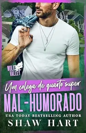 Um Colega de Quarto Super Mal–Humorado (Wolf Valley: Grumps Livro 11) – Shaw Hart