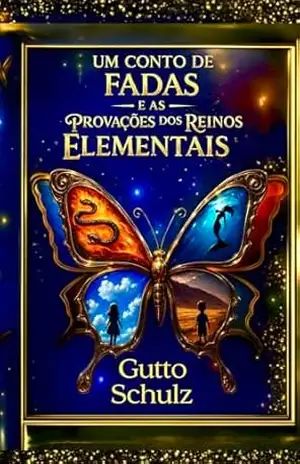 Um conto das fadas: E as provas dos reinos elementares – Gutto Schulz