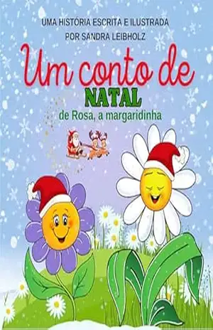 UM CONTO DE NATAL DE ROSA, A MARGARIDINHA – SANDRA LEIBHOLZ