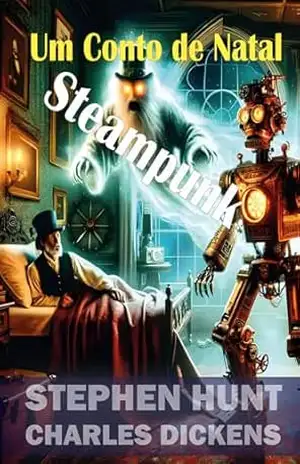 Um Conto de Natal Steampunk – Stephen Hunt