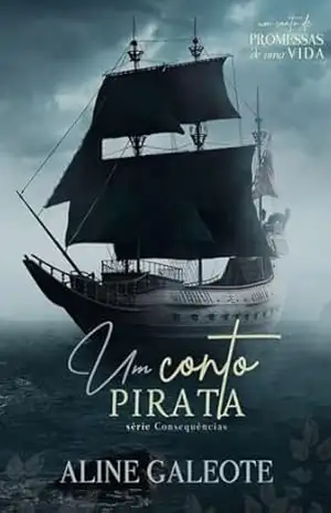 Um Conto Pirata (Consequências) – Aline Galeote
