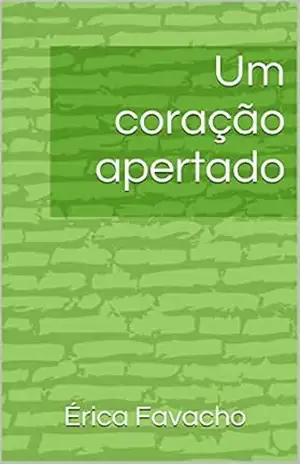 Um coração apertado - Érica Favacho