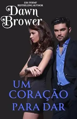 Um coração para dar (Intenções do Coração Livro 1) – Dawn  Brower