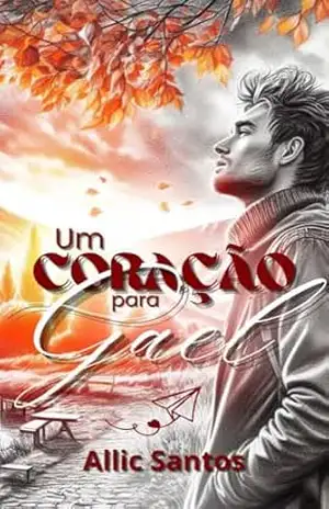 Um coração para Gael – Allic  Santos