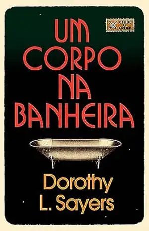 Um corpo na banheira – Dorothy L. Sayers