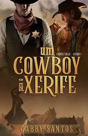Um Cowboy Para O Xerife – Cross Ville – Livro 1 – Gabby Santos