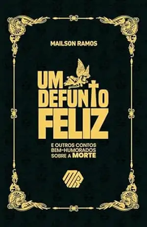 Um Defunto Feliz – Mailson Ramos