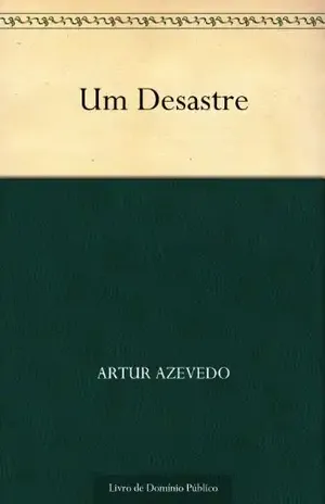 Um Desastre – Artur Azevedo