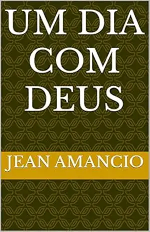 UM DIA COM DEUS – Jean Amancio