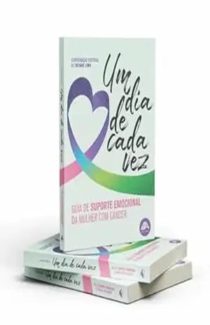 Um dia de cada vez: Guia Emocional para a Mulher com câncer – Nayara  Fagundes