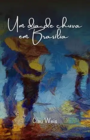 Um Dia de Chuva em Brasília – Clau Weis