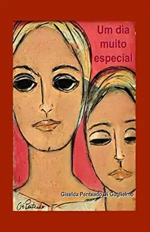UM DIA MUITO SEPECIAL – Giselda Penteado Di Guglielmo