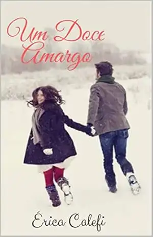 Um doce amargo: Romance – Érica Calefi