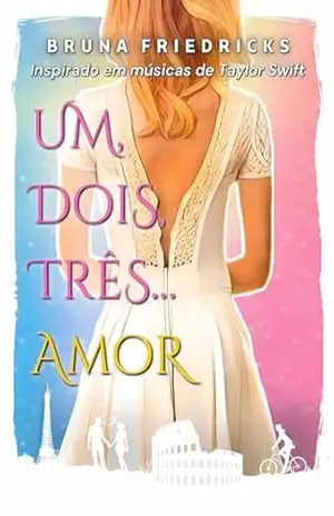 Um, dois, três… Amor – Bruna Friedricks