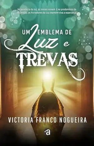 Um emblema de luz e trevas - Victoria Franco Nogueira