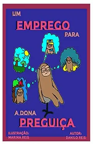UM EMPREGO PARA A DONA PREGUIÇA – DANILO REIS