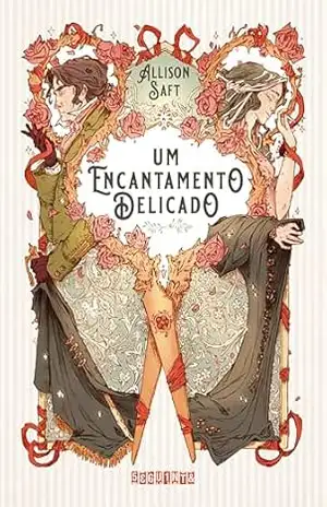 Um encantamento delicado - Allison Saft