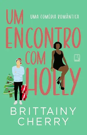 Um encontro com Holly - Brittainy Cherry