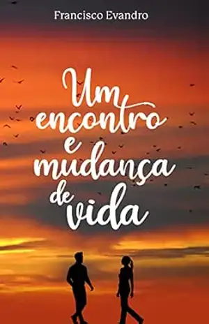 Um encontro e mudança de vida – Francisco Evandro