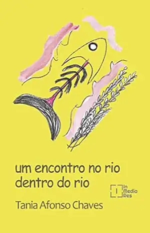 um encontro no rio dentro do rio – Tania Alonso Chaves