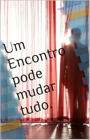 Um Encontro pode mudar tudo. (Corações à Prova Livro 1) – sergio Goncalves