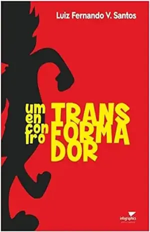 Um Encontro Transformador – Luiz Fernando Vieira dos Santos