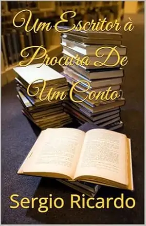 Um Escritor à Procura De Um Conto – Sergio Ricardo