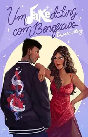 Um Fake Dating com Benefícios: A atriz e o Rockstar (Clichês em Pop–Rock Livro 1) – Tayana Alvez