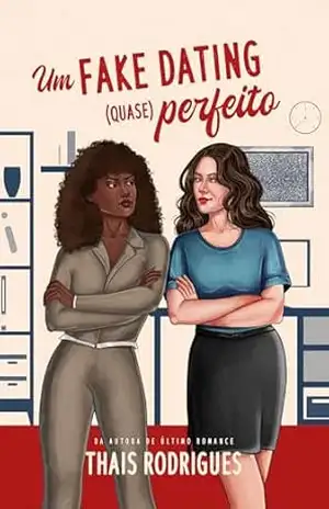 Um fake dating (quase) perfeito (Amores possíveis Livro 2) – Thais Rodrigues