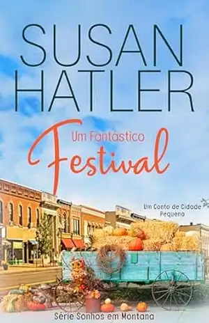 Um Fantástico Festival: Um Conto de Cidade Pequena (Sonhos em Montana Livro 1) – Susan Hatler