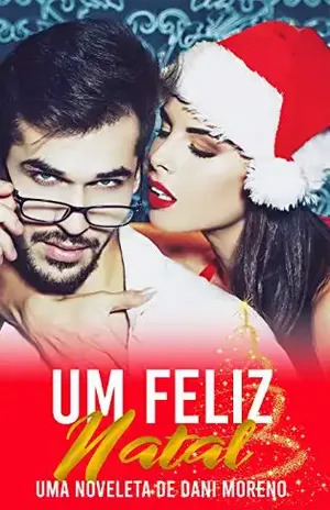 Um feliz natal: Noveleta de Natal - Dani Moreno
