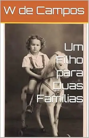 Um Filho para Duas Famílias – W de Campos