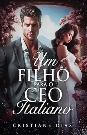 Um filho para o CEO italiano – Cristiane  Dias