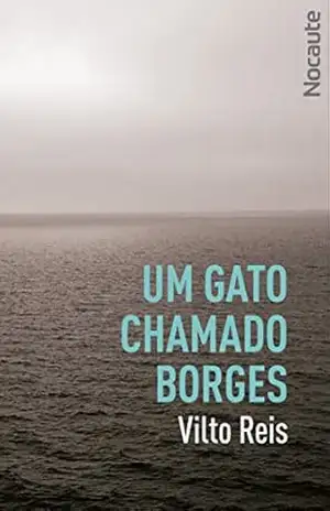 Um gato chamado Borges – Vilto Reis
