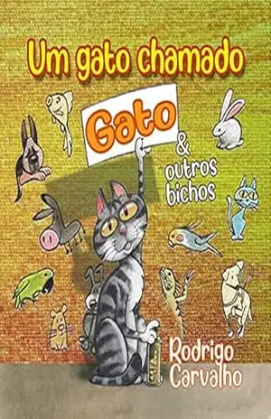 Um gato chamado Gato e outros bichos – Rodrigo Carvalho