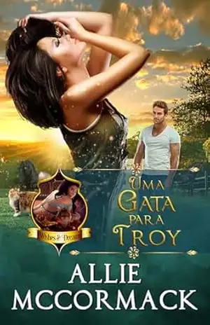 Um Gato para Troy (A Magia dos Desejos & Sonhos Livro 3) – Allie McCormack