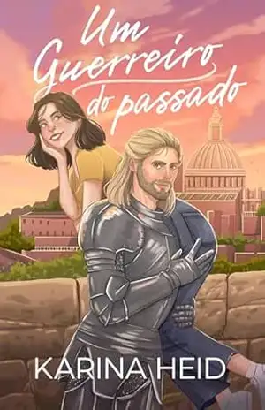 Um Guerreiro do Passado (Love Travellers Livro 1) - Karina  Heid