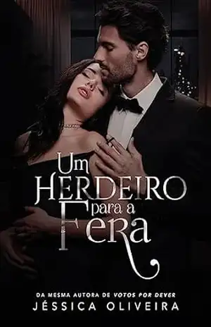 Um Herdeiro para a Fera: Livro único - Jéssica Oliveira