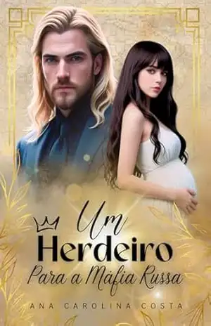 Um Herdeiro Para A Máfia Russa – Ana Carolina Costa