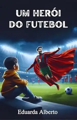 Um Herói do Futebol – Eduarda Alberto