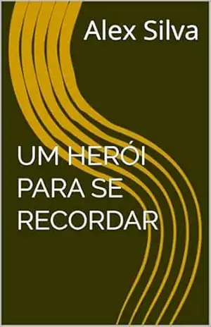 Um herói para se recordar – Alex Silva
