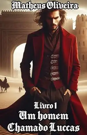 Um homem chamado Luccas: Livro 1 (Um homem chamado Luccas’ séries) – Matheus  Oliveira
