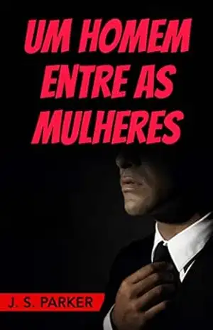 Um Homem Entre as Mulheres – J. S. Parker
