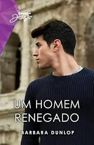 Um homem renegado (Desejo Livro 158) – Barbara Dunlop