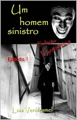 Um homem sinistro – Luis Vendramel