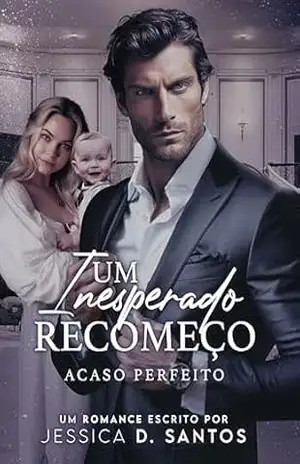 UM INESPERADO RECOMEÇO: Acaso Perfeito – Jessica  D. Santos