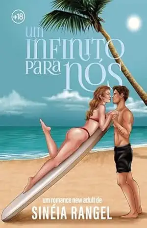 Um Infinito para Nós: um romance de verão do Universo Temporada de Amor – Sinéia Rangel