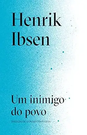 Um inimigo do povo – Henrik Ibsen