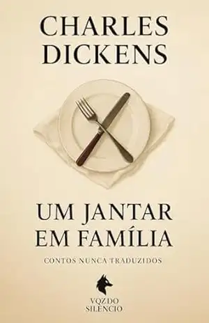 Um Jantar em Família (Traduções Inéditas – Charles Dickens) – Charles  Dickens