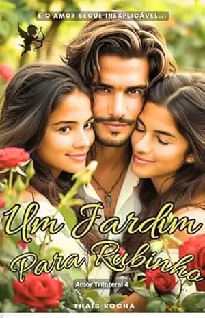 Um Jardim para Rubinho: E o amor segue inexplicável – Thais Rocha